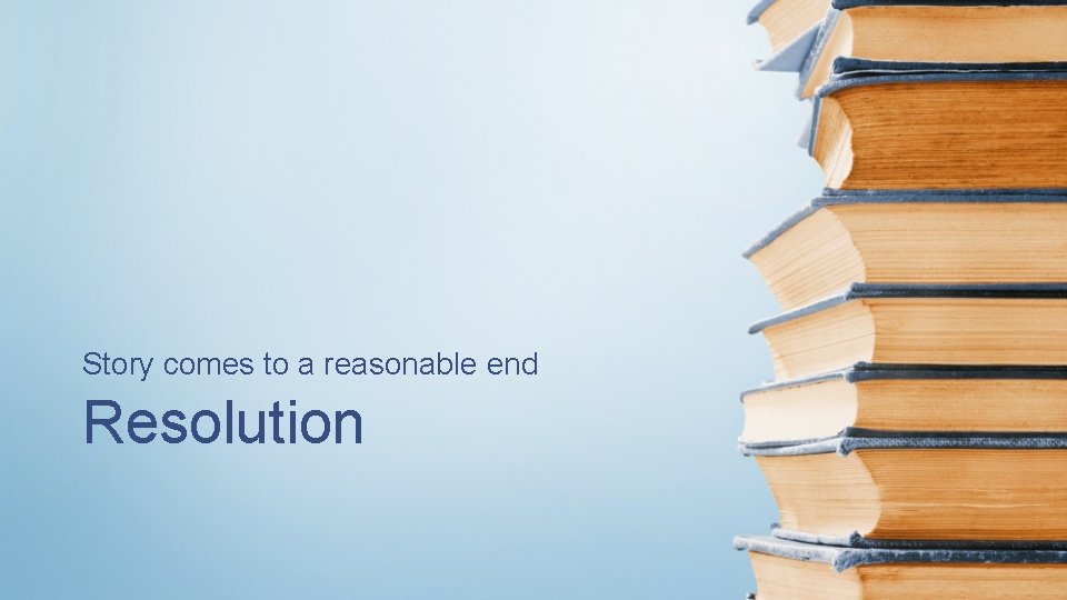 Story comes to a reasonable end Resolution 