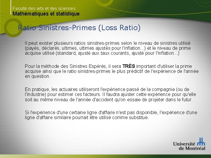 Faculté des arts et des sciences Mathématiques et statistique Ratio Sinistres-Primes (Loss Ratio) Il