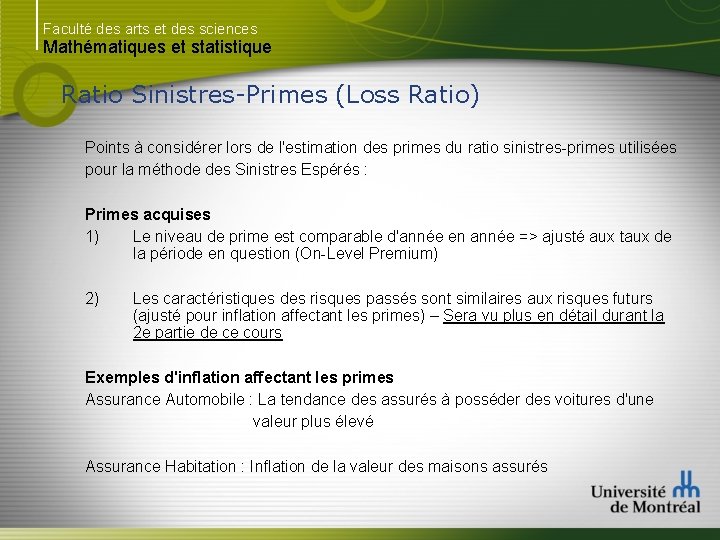 Faculté des arts et des sciences Mathématiques et statistique Ratio Sinistres-Primes (Loss Ratio) Points