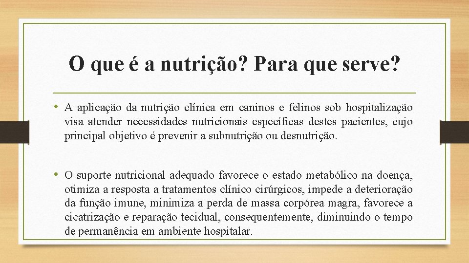 O que é a nutrição? Para que serve? • A aplicação da nutrição clínica