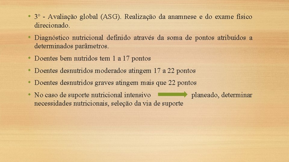  • 3º - Avaliação global (ASG). Realização da anamnese e do exame físico