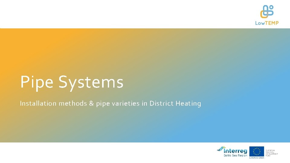 Pipe Systems Installation methods & pipe varieties in District Heating 