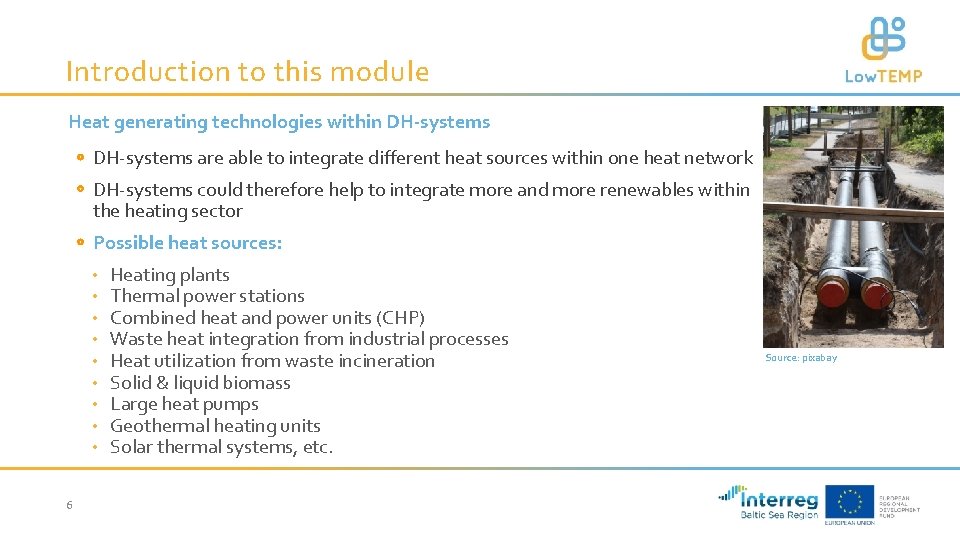 Introduction to this module Heat generating technologies within DH-systems are able to integrate different