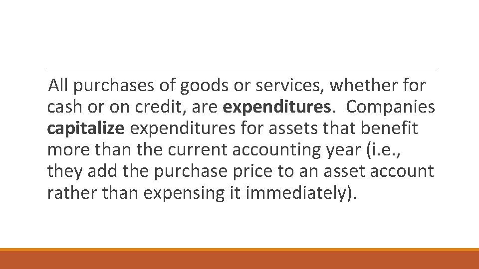 All purchases of goods or services, whether for cash or on credit, are expenditures.