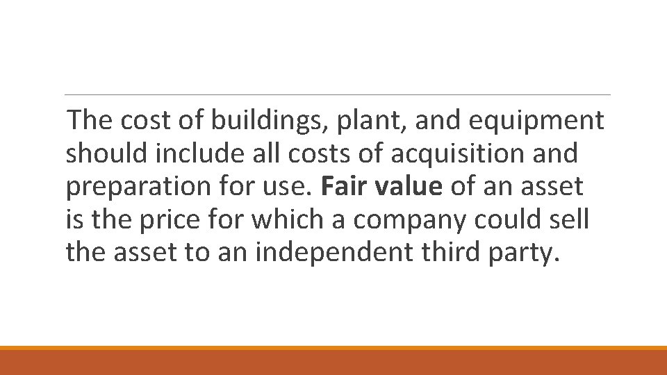 The cost of buildings, plant, and equipment should include all costs of acquisition and