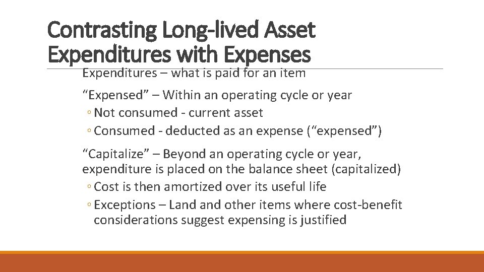 Contrasting Long-lived Asset Expenditures with Expenses Expenditures – what is paid for an item