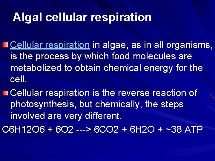 Algal cellular respiration Cellular respiration in algae, as in all organisms, is the process