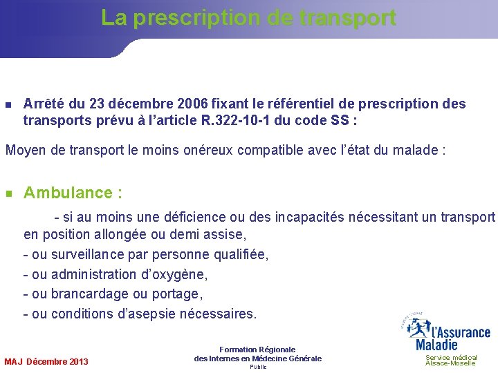 La prescription de transport g Arrêté du 23 décembre 2006 fixant le référentiel de