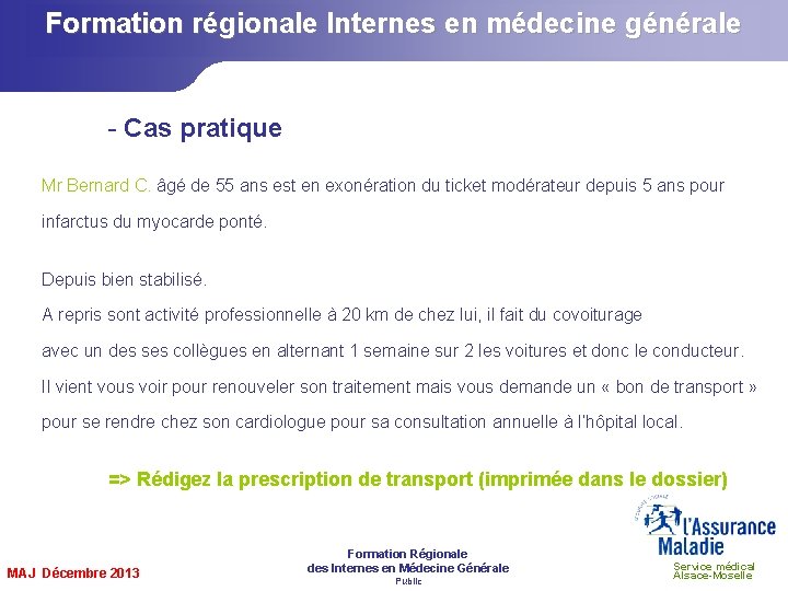 Formation régionale Internes en médecine générale - Cas pratique Mr Bernard C. âgé de