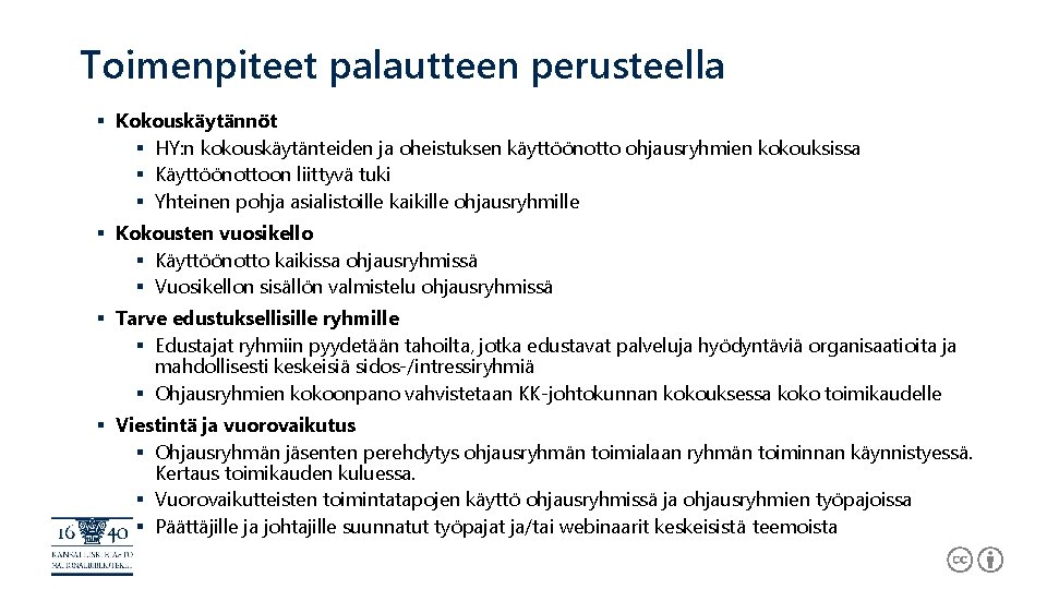 Toimenpiteet palautteen perusteella § Kokouskäytännöt § HY: n kokouskäytänteiden ja oheistuksen käyttöönotto ohjausryhmien kokouksissa