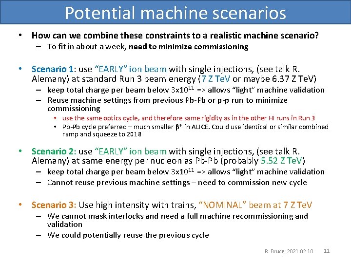 Potential machine scenarios • How can we combine these constraints to a realistic machine