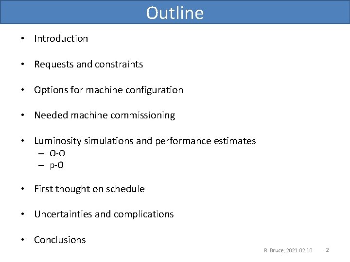 Outline • Introduction • Requests and constraints • Options for machine configuration • Needed