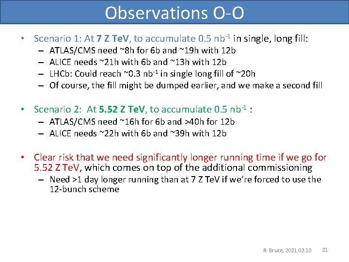 Observations O-O • Scenario 1: At 7 Z Te. V, to accumulate 0. 5