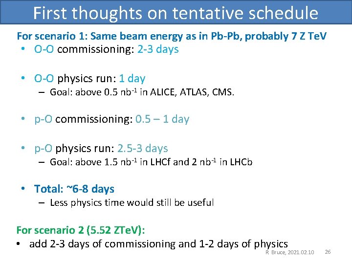 First thoughts on tentative schedule For scenario 1: Same beam energy as in Pb-Pb,