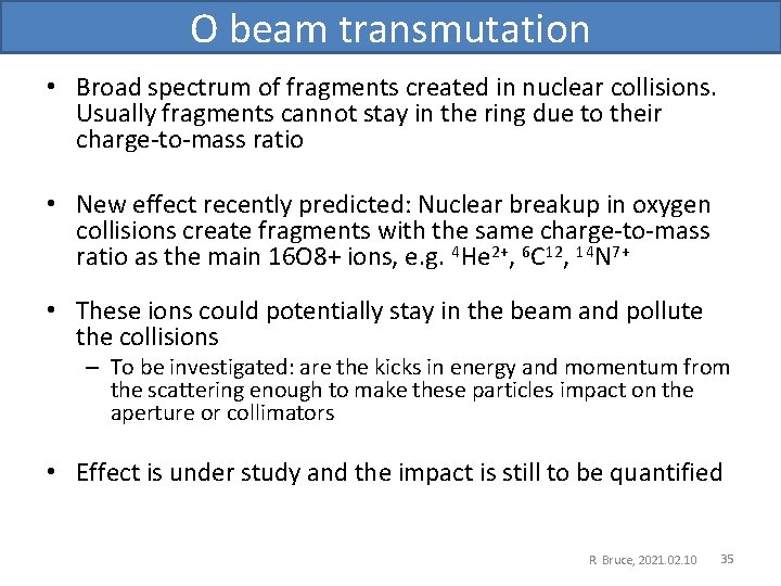O beam transmutation • Broad spectrum of fragments created in nuclear collisions. Usually fragments