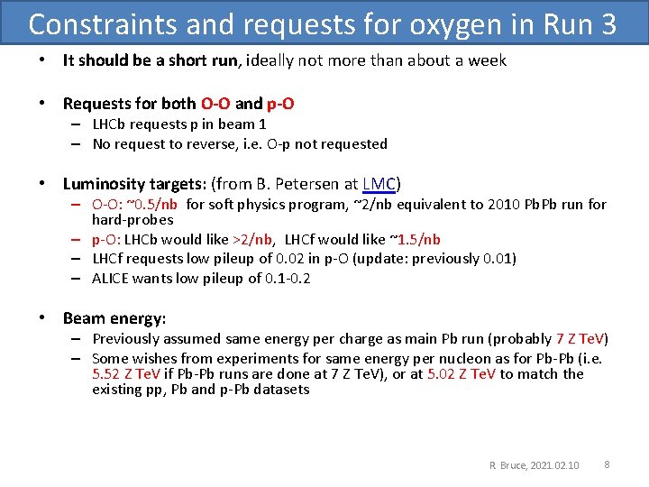 Constraints and requests for oxygen in Run 3 • It should be a short