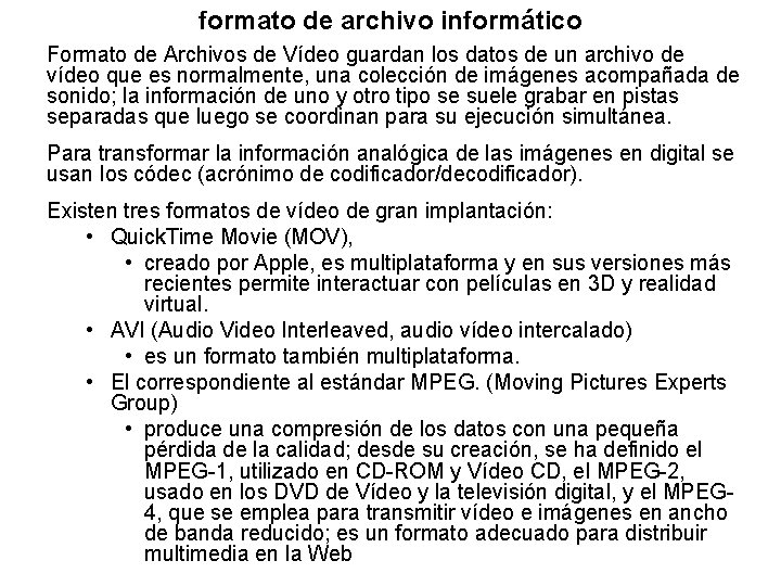 formato de archivo informático Formato de Archivos de Vídeo guardan los datos de un
