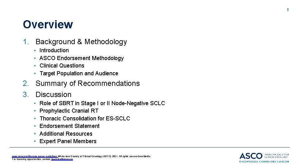 2 Overview 1. Background & Methodology • • Introduction ASCO Endorsement Methodology Clinical Questions 2 Overview 1. Background & Methodology • • Introduction ASCO Endorsement Methodology Clinical Questions