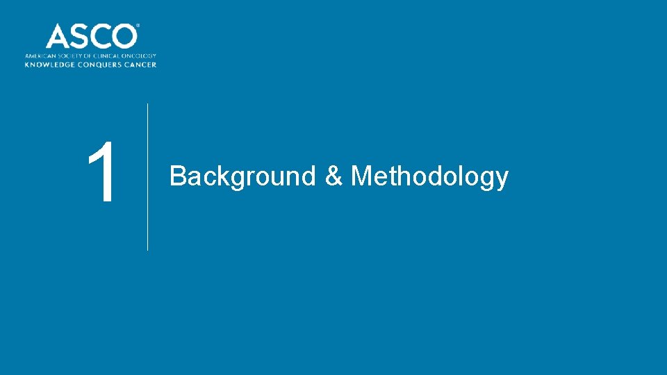 1 Background & Methodology 1 Background & Methodology