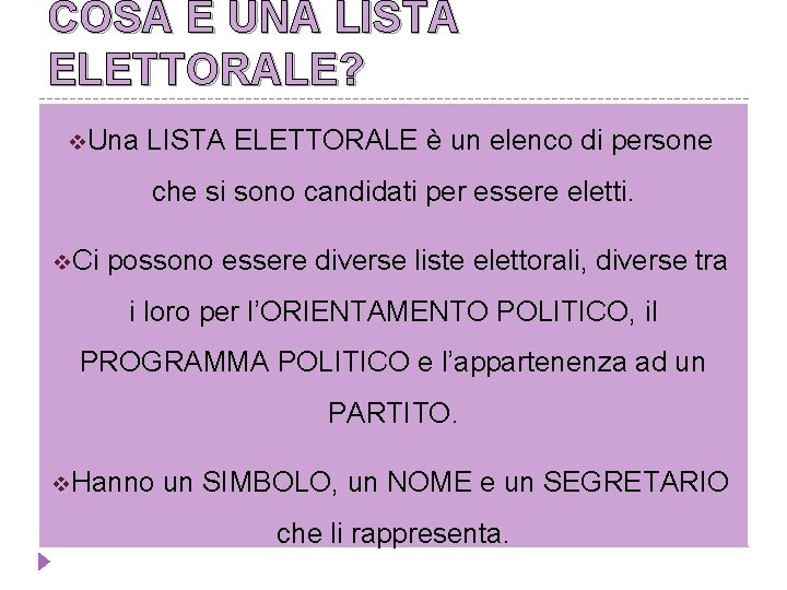 COSA È UNA LISTA ELETTORALE? v. Una LISTA ELETTORALE è un elenco di persone