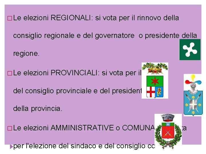 � Le elezioni REGIONALI: si vota per il rinnovo della consiglio regionale e del