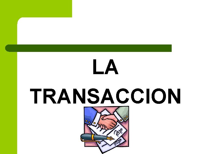LA TRANSACCION 