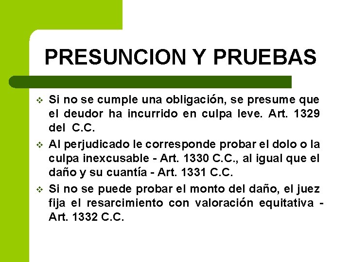 PRESUNCION Y PRUEBAS v v v Si no se cumple una obligación, se presume