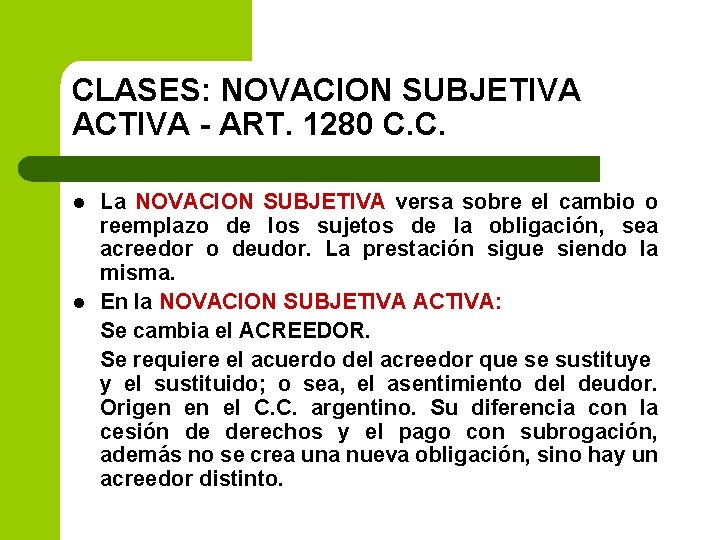 CLASES: NOVACION SUBJETIVA ACTIVA - ART. 1280 C. C. l l La NOVACION SUBJETIVA