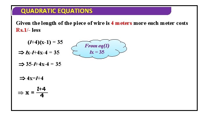 QUADRATIC EQUATIONS Given the length of the piece of wire is 4 meters more