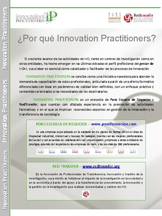 Innovation Practitioners ¿Por qué Innovation Practitioners? El creciente avance de las actividades de I+D,