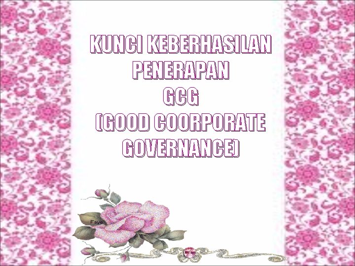 KUNCI KEBERHASILAN PENERAPAN GCG (GOOD COORPORATE GOVERNANCE) 