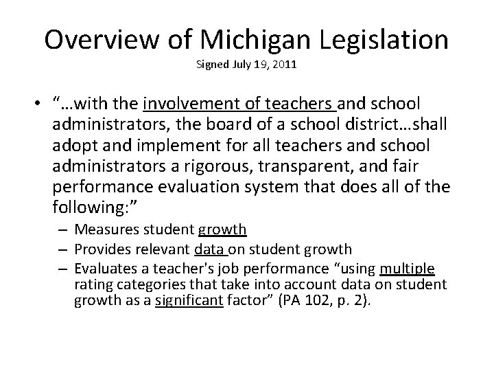 Overview of Michigan Legislation Signed July 19, 2011 • “…with the involvement of teachers Overview of Michigan Legislation Signed July 19, 2011 • “…with the involvement of teachers