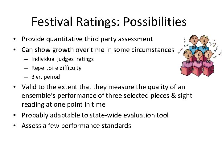 Festival Ratings: Possibilities • Provide quantitative third party assessment • Can show growth over Festival Ratings: Possibilities • Provide quantitative third party assessment • Can show growth over