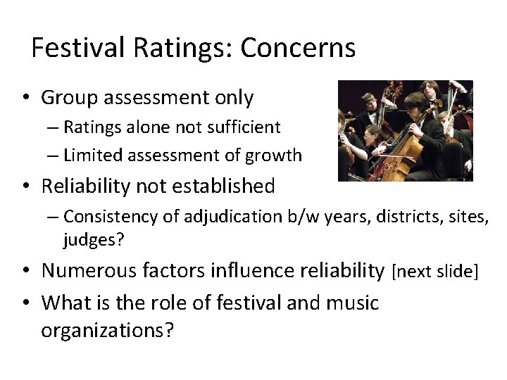 Festival Ratings: Concerns • Group assessment only – Ratings alone not sufficient – Limited Festival Ratings: Concerns • Group assessment only – Ratings alone not sufficient – Limited