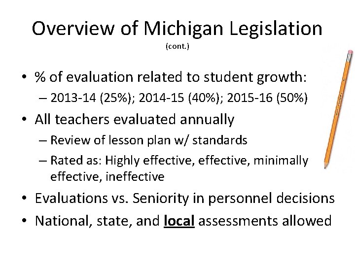 Overview of Michigan Legislation (cont. ) • % of evaluation related to student growth: Overview of Michigan Legislation (cont. ) • % of evaluation related to student growth: