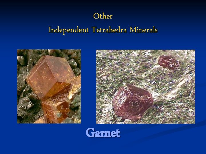 Other Independent Tetrahedra Minerals Garnet 