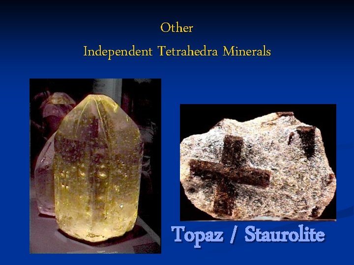 Other Independent Tetrahedra Minerals Topaz / Staurolite 