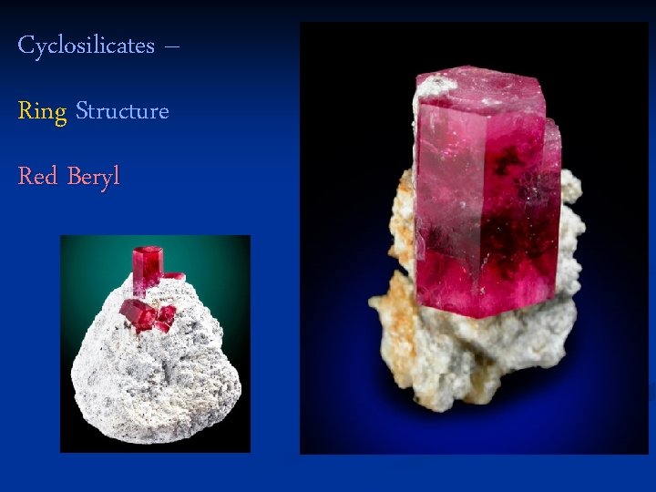 Cyclosilicates – Ring Structure Red Beryl 