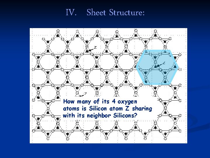 IV. Sheet Structure: How many of its 4 oxygen atoms is Silicon atom Z