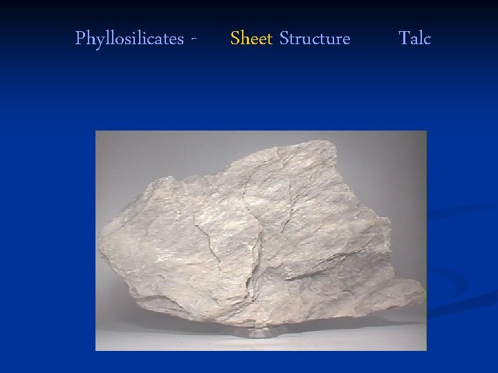 Phyllosilicates - Sheet Structure Talc 