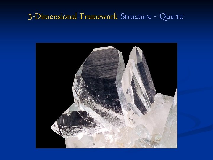 3 -Dimensional Framework Structure - Quartz 