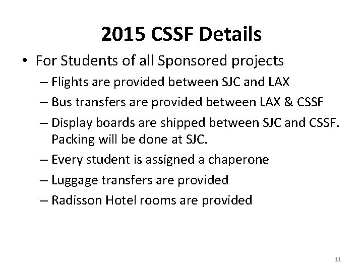2015 CSSF Details • For Students of all Sponsored projects – Flights are provided 2015 CSSF Details • For Students of all Sponsored projects – Flights are provided