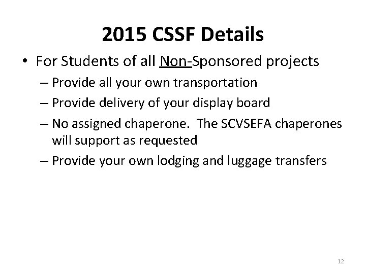 2015 CSSF Details • For Students of all Non-Sponsored projects – Provide all your 2015 CSSF Details • For Students of all Non-Sponsored projects – Provide all your