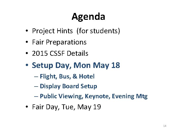 Agenda • Project Hints (for students) • Fair Preparations • 2015 CSSF Details • Agenda • Project Hints (for students) • Fair Preparations • 2015 CSSF Details •