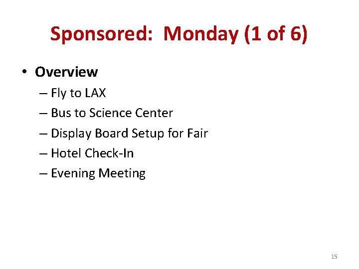 Sponsored: Monday (1 of 6) • Overview – Fly to LAX – Bus to Sponsored: Monday (1 of 6) • Overview – Fly to LAX – Bus to