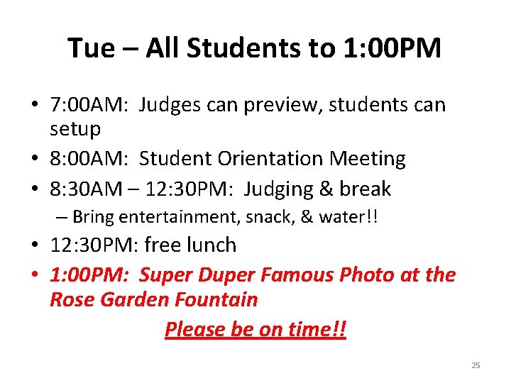 Tue – All Students to 1: 00 PM • 7: 00 AM: Judges can Tue – All Students to 1: 00 PM • 7: 00 AM: Judges can