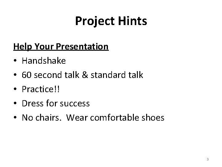 Project Hints Help Your Presentation • Handshake • 60 second talk & standard talk Project Hints Help Your Presentation • Handshake • 60 second talk & standard talk
