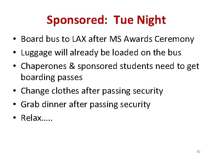 Sponsored: Tue Night • Board bus to LAX after MS Awards Ceremony • Luggage Sponsored: Tue Night • Board bus to LAX after MS Awards Ceremony • Luggage