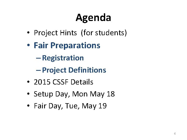 Agenda • Project Hints (for students) • Fair Preparations – Registration – Project Definitions Agenda • Project Hints (for students) • Fair Preparations – Registration – Project Definitions