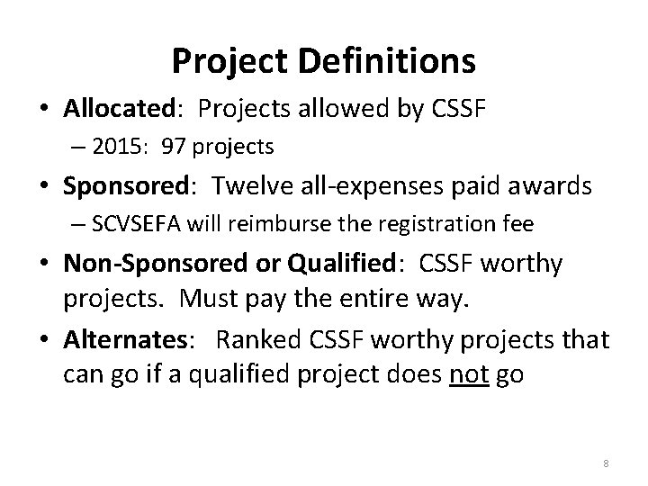 Project Definitions • Allocated: Projects allowed by CSSF – 2015: 97 projects • Sponsored: Project Definitions • Allocated: Projects allowed by CSSF – 2015: 97 projects • Sponsored: